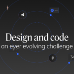 design and code - an ever evolving challenge