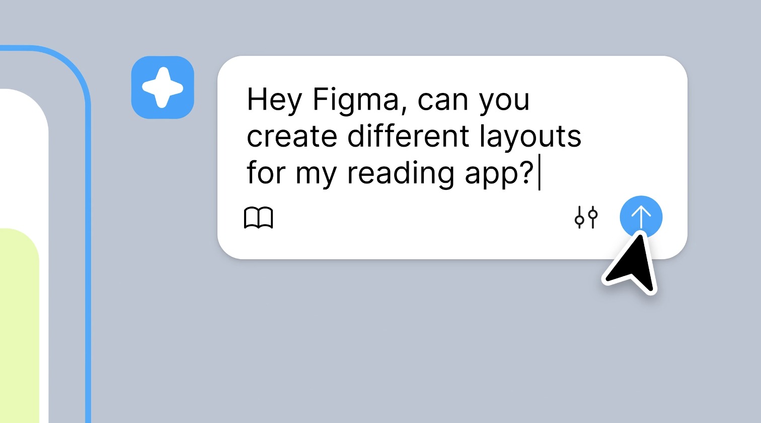 Figma Design Agent prompt card asking to create different layouts for a reading app